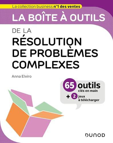 La boîte à outils de la résolution de problèmes complexes : 65 outils clés en main + 2 jeux à télécharger