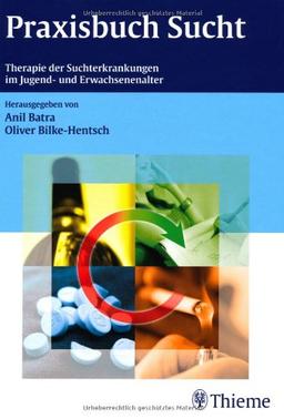 Praxisbuch Sucht: Therapie der Suchterkrankungen im Jugend- und Erwachsenenalter