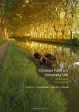 Christian Faith and University Life: Stewards of the Academy