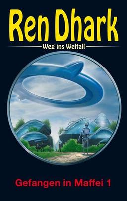 Ren Dhark – Weg ins Weltall 114: Gefangen in Maffei 1