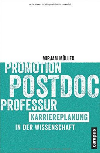 Promotion - Postdoc - Professur: Karriereplanung in der Wissenschaft