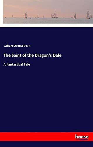 The Saint of the Dragon's Dale: A Fantastical Tale