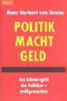 Politik Macht Geld: Das Schwarzgeld der Politiker - weißgewaschen