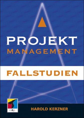 Projektmanagement. Fallstudien