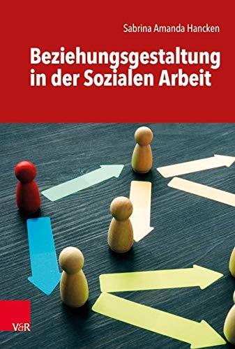 Beziehungsgestaltung in der Sozialen Arbeit