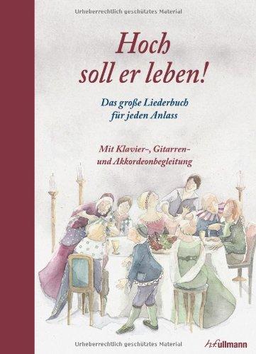 Hoch soll er leben! Das große Liederbuch für jeden Anlass