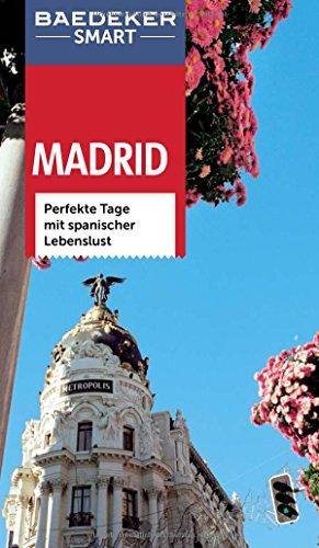 Baedeker SMART Reiseführer Madrid: Perfekte Tage mit spanischer Lebenslust