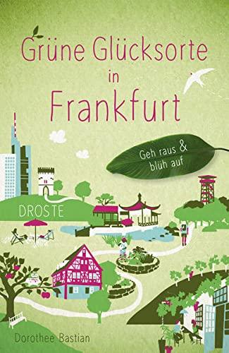 Grüne Glücksorte in Frankfurt: Geh raus und blüh auf