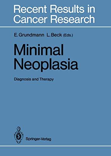 Minimal Neoplasia: Diagnosis and Therapy (Recent Results in Cancer Research) (Recent Results in Cancer Research, 106, Band 106)