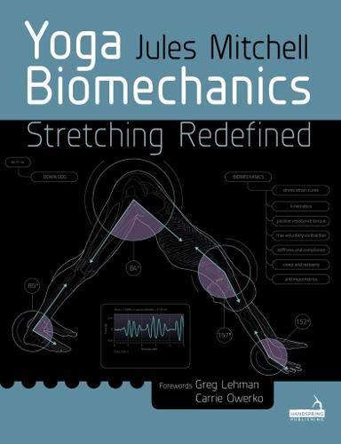 Mitchell, J: Yoga Biomechanics: Stretching redefined