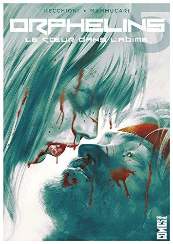 Orphelins. Vol. 5. Le coeur dans l'abîme