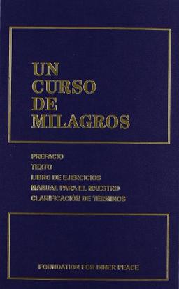 UN CURSO DE MILAGROS: edicion en un solo volumen I, II, III = A Course in Miracles