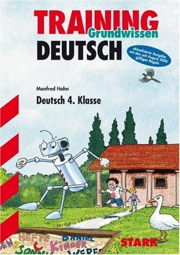 Training Deutsch Grundschule: Deutsch 4. Klasse. Aktualisierte Ausgabe mit den seit August 2006 gültigen Regeln.