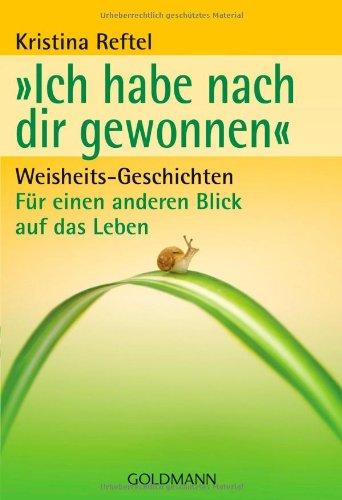 "Ich habe nach dir gewonnen": Weisheits-Geschichten  - Für einen anderen Blick auf das Leben