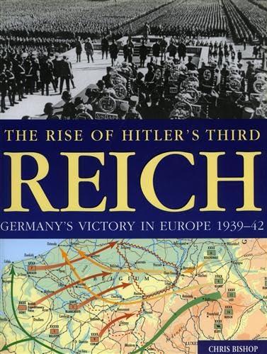 The Rise of Hitler's Third Reich: Germany's Victory in Europe 1939-42