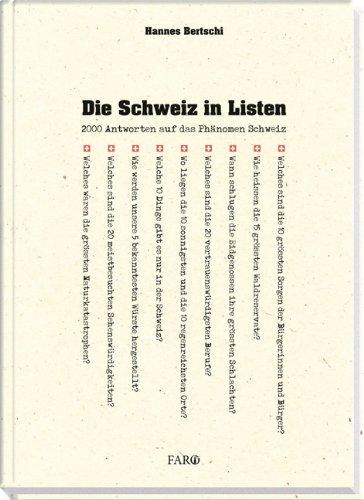 Die Schweiz in Listen: 2000 Antworten auf das Phänomen Schweiz