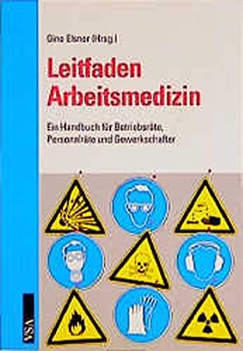 Leitfaden Arbeitsmedizin. Ein Handbuch für Betriebsräte, Personalräte und Gewerkschafter