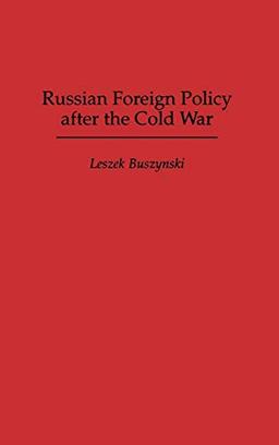 Russian Foreign Policy After the Cold War