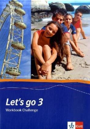 Let's go. Englisch als 1. Fremdsprache. Lehrwerk für Hauptschulen: Let's Go 3. Workbook challenge