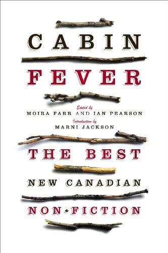 Cabin Fever: The Best New Canadian Non-Fiction