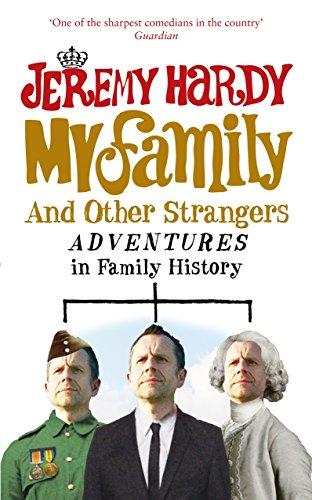 My Family and Other Strangers: Adventures in Family HIstory