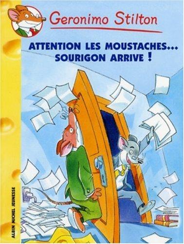 Geronimo Stilton. Vol. 36. Attention les moustaches... Sourigon arrive !