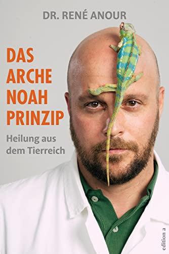 Das Arche Noah-Prinzip: Heilung aus dem Tierreich