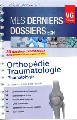 Orthopédie traumatologie : rhumatologie : 35 dossiers transversaux dont 5 dossiers QCM pour le concours 2015