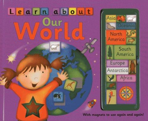 Baxter, N: Learn About Our World: with Magnets to Use Again and Again!