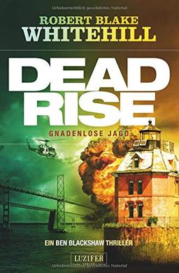 Deadrise - Gnadenlose Jagd: Thriller (Ben Blackshaw)