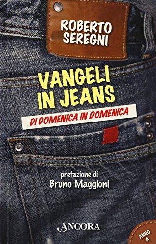 Vangeli in jeans. Di domenica in domenica. Anno A (Parola di vita)