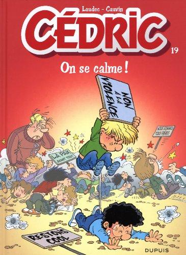 Cédric. Vol. 19. On se calme !