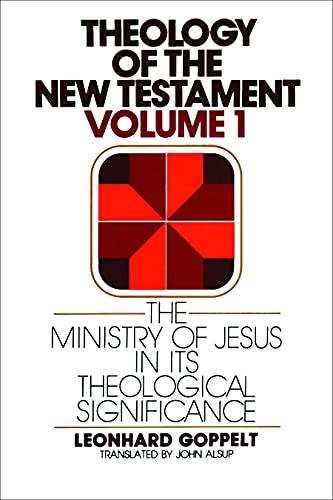 The Ministry of Jesus in Its Theological Significance (Theology of the New Testament)