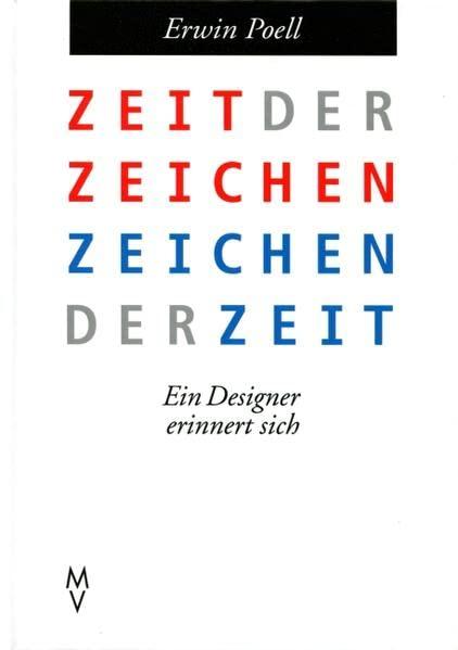 Zeit der Zeichen - Zeichen der Zeit: Ein Designer erinnert sich