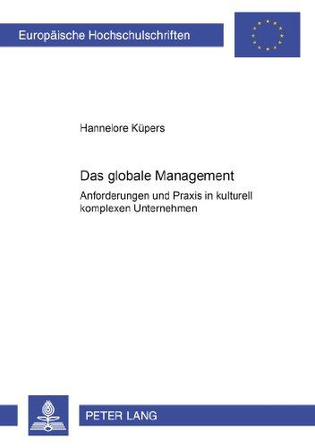 Das Glokale Management: Anforderungen und Praxis in kulturell komplexen Unternehmen (Europäische Hochschulschriften - Reihe V)