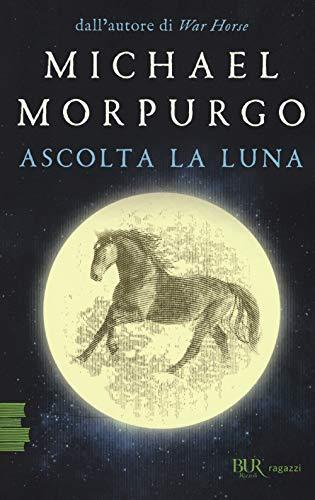 Ascolta la luna (BUR Ragazzi Verdi)