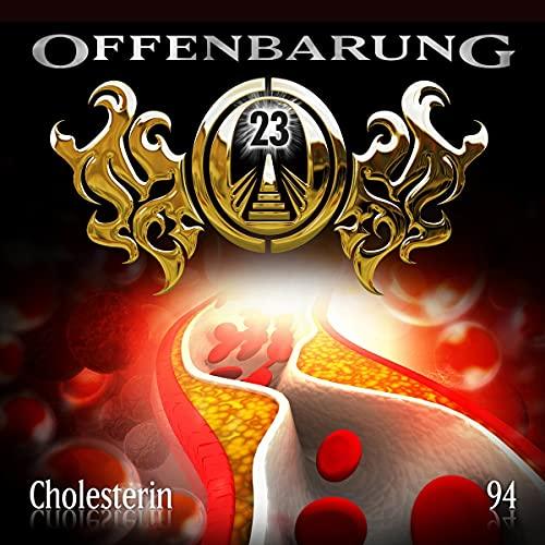 Offenbarung 23 - Folge 94: Cholesterin. Hörspiel.