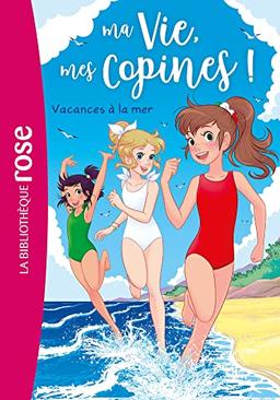 Ma vie, mes copines !. Vol. 31. Vacances à la mer