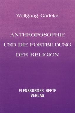 Antroposophie und die Fortbildung der Religion