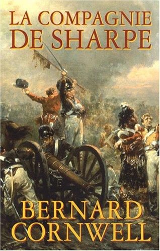 La compagnie de Sharpe : Richard Sharpe et le siège de Badajoz, janvier-avril 1812