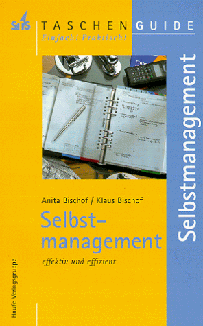 Selbstmanagement. Effektiv und effizient.(STS-Taschenguide)