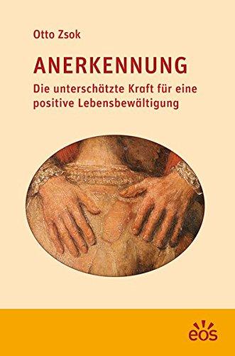 Anerkennung: Die unterschätzte Kraft für eine positive Lebensbewältigung