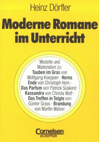 Praxisbuch: Moderne Romane im Unterricht: Modelle und Materialien