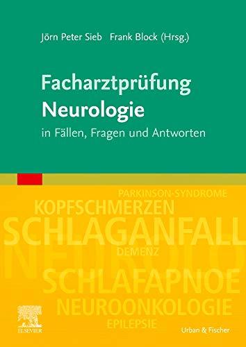 Facharztprüfung Neurologie: in Fällen, Fragen und Antworten