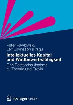 Intellektuelles Kapital und Wettbewerbsfähigkeit: Eine Bestandsaufnahme zu Theorie und Praxis (German Edition)