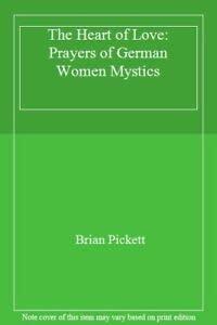 The Heart of Love: Prayers of German Women Mystics