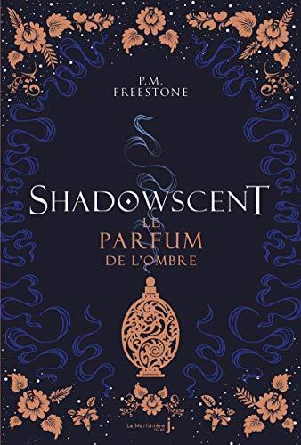 Shadowscent. Vol. 1. Le parfum de l'ombre