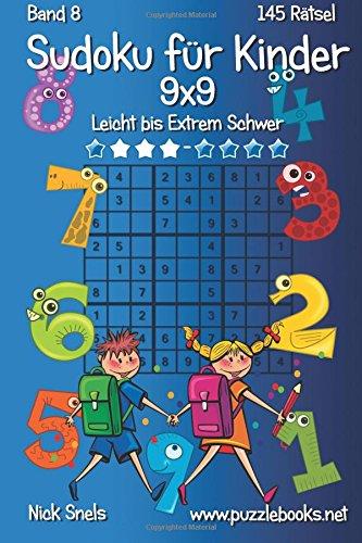 Klassisches Sudoku für Kinder 9x9 - Leicht bis Extrem Schwer - Band 8 - 145 Rätsel