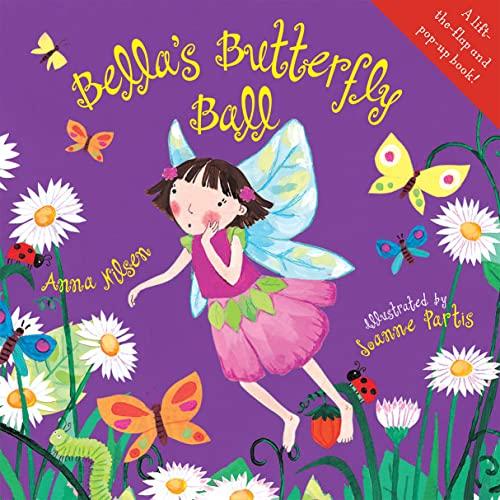 Bella's Butterfly Ball: A beautiful illustrated children’s book on fairies, butterflies and adventure!