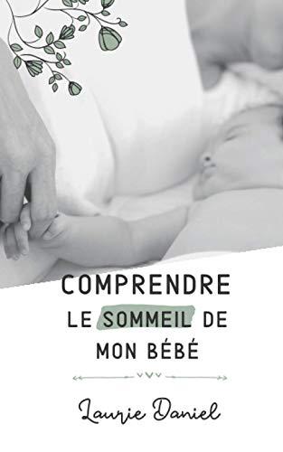 Comprendre le sommeil de mon bébé (Comprendre mon bébé, Band 2)